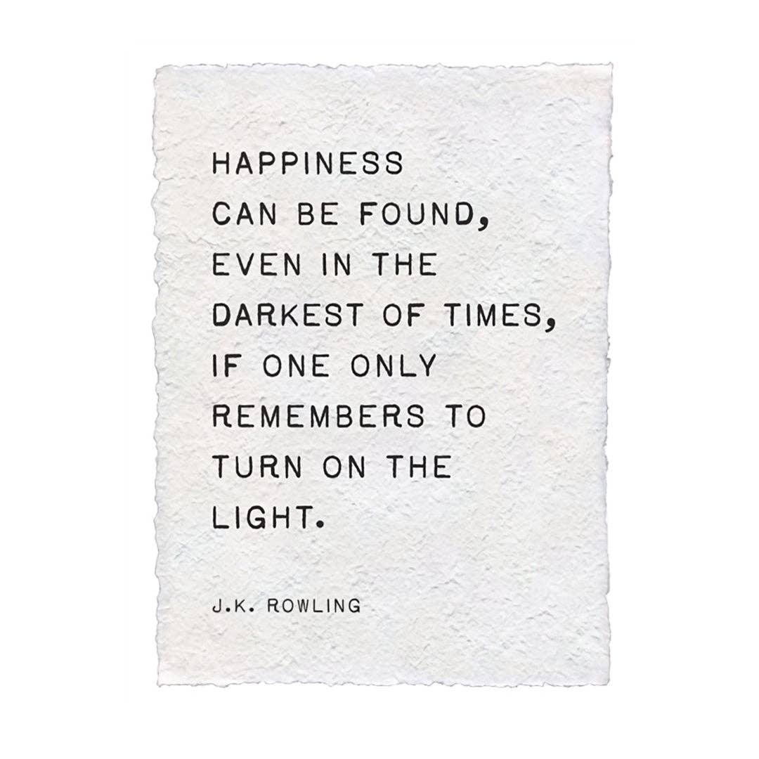 Happiness Can Be Found (J.K. Rowling)